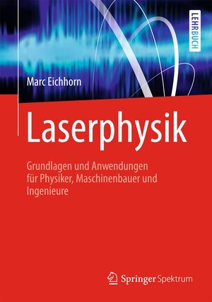 Buchcover Laserphysik | Marc Eichhorn | EAN 9783642326479 | ISBN 3-642-32647-1 | ISBN 978-3-642-32647-9