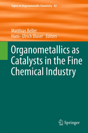 Buchcover Organometallics as Catalysts in the Fine Chemical Industry | EAN 9783642328329 | ISBN 3-642-32832-6 | ISBN 978-3-642-32832-9