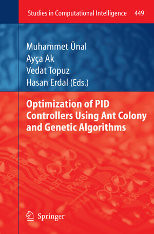 Buchcover Optimization of PID Controllers Using Ant Colony and Genetic Algorithms | Muhammet Ünal | EAN 9783642328992 | ISBN 3-642-32899-7 | ISBN 978-3-642-32899-2