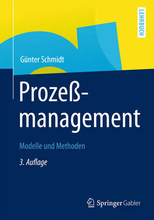 Buchcover Prozessmanagement | Günter Schmidt | EAN 9783642330100 | ISBN 3-642-33010-X | ISBN 978-3-642-33010-0