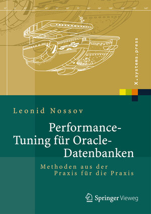 Buchcover Performance Tuning für Oracle-Datenbanken | Leonid Nossov | EAN 9783642330520 | ISBN 3-642-33052-5 | ISBN 978-3-642-33052-0