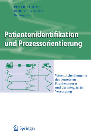 Buchcover Patientenidentifikation und Prozessorientierung  | EAN 9783642337697 | ISBN 3-642-33769-4 | ISBN 978-3-642-33769-7