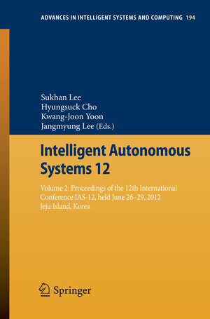 Buchcover Intelligent Autonomous Systems 12 | EAN 9783642339325 | ISBN 3-642-33932-8 | ISBN 978-3-642-33932-5