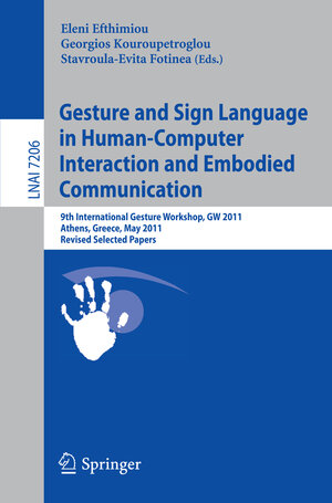 Buchcover Gesture and Sign Language in Human-Computer Interaction and Embodied Communication  | EAN 9783642341816 | ISBN 3-642-34181-0 | ISBN 978-3-642-34181-6