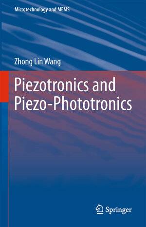 Buchcover Piezotronics and Piezo-Phototronics | Zhong Lin Wang | EAN 9783642342370 | ISBN 3-642-34237-X | ISBN 978-3-642-34237-0