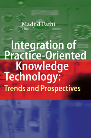 Buchcover Integration of Practice-Oriented Knowledge Technology: Trends and Prospectives | EAN 9783642344701 | ISBN 3-642-34470-4 | ISBN 978-3-642-34470-1