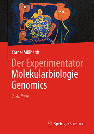 Buchcover Der Experimentator Molekularbiologie / Genomics | Cornel Mülhardt | EAN 9783642346354 | ISBN 3-642-34635-9 | ISBN 978-3-642-34635-4