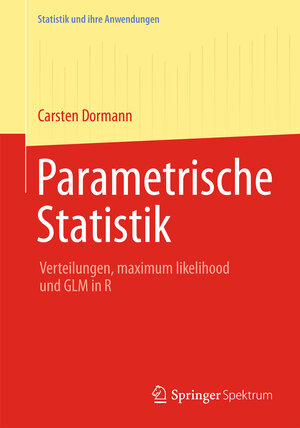Buchcover Parametrische Statistik | Carsten F. Dormann | EAN 9783642347863 | ISBN 3-642-34786-X | ISBN 978-3-642-34786-3