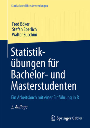 Buchcover Statistikübungen für Bachelor- und Masterstudenten | Fred Böker | EAN 9783642347887 | ISBN 3-642-34788-6 | ISBN 978-3-642-34788-7