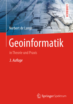 Buchcover Geoinformatik | Norbert de Lange | EAN 9783642348075 | ISBN 3-642-34807-6 | ISBN 978-3-642-34807-5