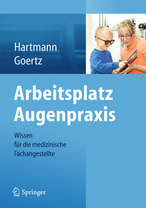 Buchcover Arbeitsplatz Augenpraxis | Birgit Hartmann | EAN 9783642352591 | ISBN 3-642-35259-6 | ISBN 978-3-642-35259-1