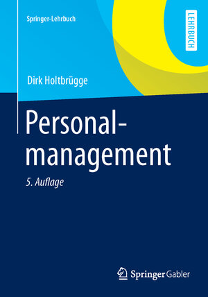 Buchcover Personalmanagement | Dirk Holtbrügge | EAN 9783642352973 | ISBN 3-642-35297-9 | ISBN 978-3-642-35297-3