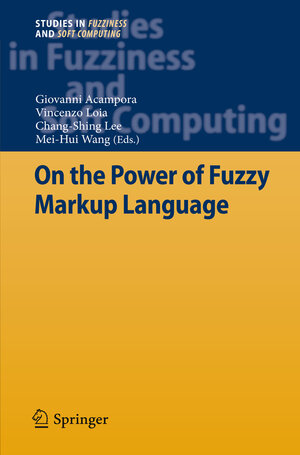 Buchcover On the Power of Fuzzy Markup Language  | EAN 9783642354878 | ISBN 3-642-35487-4 | ISBN 978-3-642-35487-8