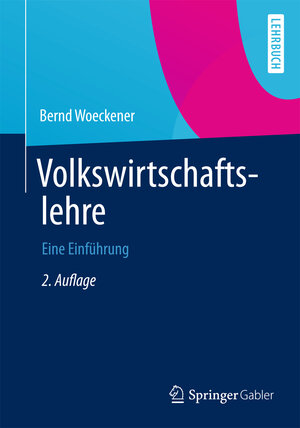 Buchcover Volkswirtschaftslehre | Bernd Woeckener | EAN 9783642361302 | ISBN 3-642-36130-7 | ISBN 978-3-642-36130-2