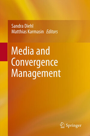 Buchcover Media and Convergence Management  | EAN 9783642361623 | ISBN 3-642-36162-5 | ISBN 978-3-642-36162-3
