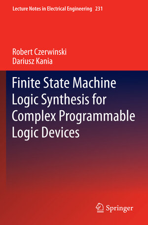 Buchcover Finite State Machine Logic Synthesis for Complex Programmable Logic Devices | Robert Czerwinski | EAN 9783642361661 | ISBN 3-642-36166-8 | ISBN 978-3-642-36166-1