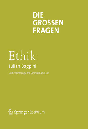 Buchcover Die großen Fragen - Ethik | Julian Baggini | EAN 9783642363719 | ISBN 3-642-36371-7 | ISBN 978-3-642-36371-9