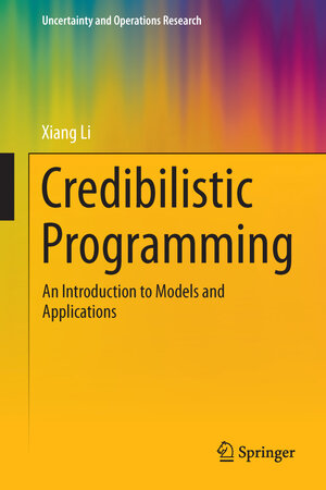 Buchcover Credibilistic Programming | Xiang Li | EAN 9783642363764 | ISBN 3-642-36376-8 | ISBN 978-3-642-36376-4