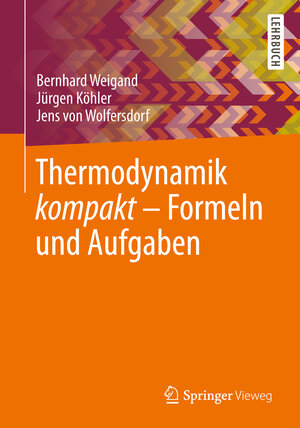Buchcover Thermodynamik kompakt - Formeln und Aufgaben | Bernhard Weigand | EAN 9783642366260 | ISBN 3-642-36626-0 | ISBN 978-3-642-36626-0
