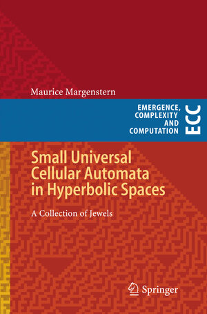Buchcover Small Universal Cellular Automata in Hyperbolic Spaces | Maurice Margenstern | EAN 9783642366635 | ISBN 3-642-36663-5 | ISBN 978-3-642-36663-5