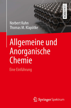 Buchcover Allgemeine und Anorganische Chemie | Norbert Kuhn | EAN 9783642368653 | ISBN 3-642-36865-4 | ISBN 978-3-642-36865-3