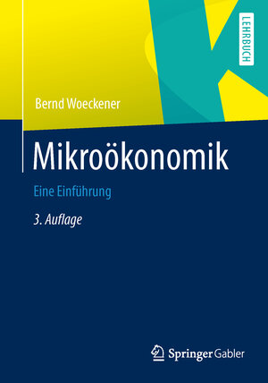 Buchcover Mikroökonomik | Bernd Woeckener | EAN 9783642368974 | ISBN 3-642-36897-2 | ISBN 978-3-642-36897-4