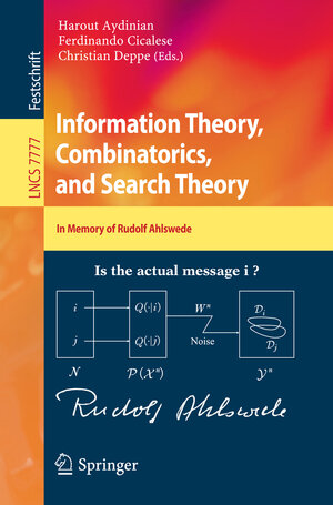 Buchcover Information Theory, Combinatorics, and Search Theory  | EAN 9783642368981 | ISBN 3-642-36898-0 | ISBN 978-3-642-36898-1