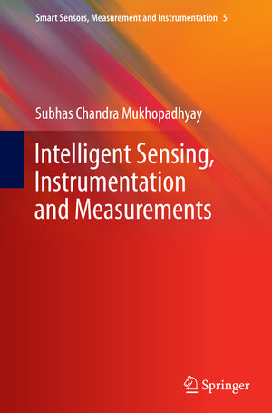 Buchcover Intelligent Sensing, Instrumentation and Measurements | Subhas Chandra Mukhopadhyay | EAN 9783642370267 | ISBN 3-642-37026-8 | ISBN 978-3-642-37026-7