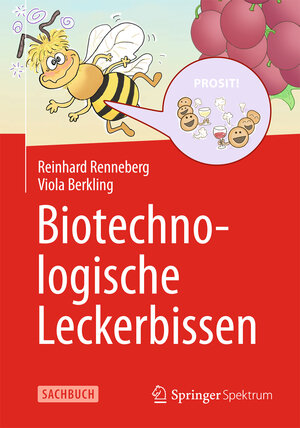 Buchcover Biotechnologische Leckerbissen | Reinhard Renneberg | EAN 9783642371103 | ISBN 3-642-37110-8 | ISBN 978-3-642-37110-3