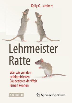 Buchcover Lehrmeister Ratte | Kelly G. Lambert | EAN 9783642373404 | ISBN 3-642-37340-2 | ISBN 978-3-642-37340-4