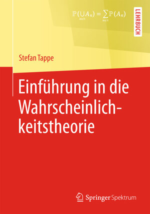 Buchcover Einführung in die Wahrscheinlichkeitstheorie | Stefan Tappe | EAN 9783642375439 | ISBN 3-642-37543-X | ISBN 978-3-642-37543-9