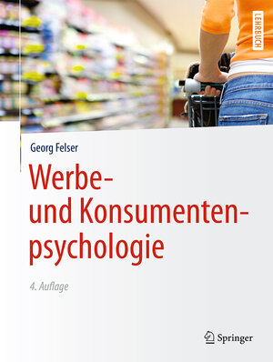 Buchcover Werbe- und Konsumentenpsychologie | Georg Felser | EAN 9783642376450 | ISBN 3-642-37645-2 | ISBN 978-3-642-37645-0