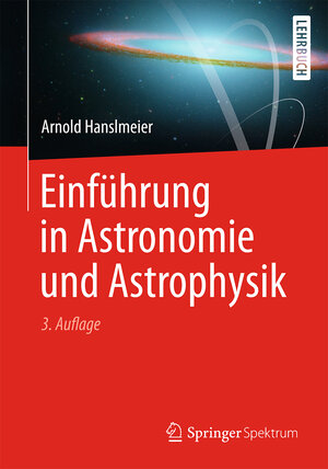 Buchcover Einführung in Astronomie und Astrophysik | Arnold Hanslmeier | EAN 9783642377006 | ISBN 3-642-37700-9 | ISBN 978-3-642-37700-6