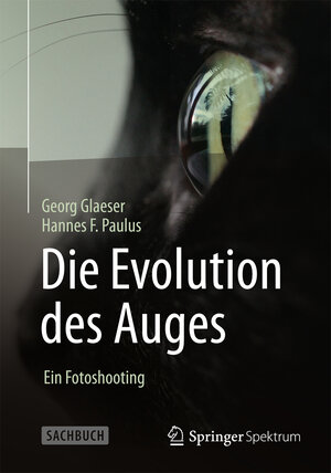 Buchcover Die Evolution des Auges - Ein Fotoshooting | Georg Glaeser | EAN 9783642377754 | ISBN 3-642-37775-0 | ISBN 978-3-642-37775-4