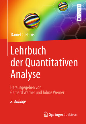 Buchcover Lehrbuch der Quantitativen Analyse | Daniel C. Harris | EAN 9783642377877 | ISBN 3-642-37787-4 | ISBN 978-3-642-37787-7