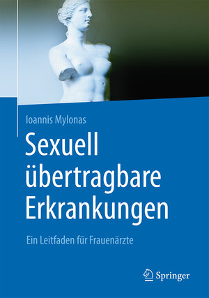 Buchcover Sexuell übertragbare Erkrankungen | Ioannis Mylonas | EAN 9783642379277 | ISBN 3-642-37927-3 | ISBN 978-3-642-37927-7