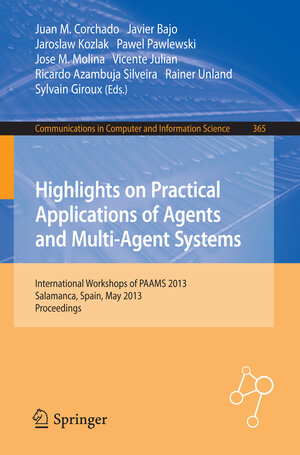 Buchcover Highlights on Practical Applications of Agents and Multi-Agent Systems | EAN 9783642380617 | ISBN 3-642-38061-1 | ISBN 978-3-642-38061-7
