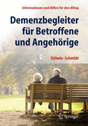 Buchcover Demenzbegleiter für Betroffene und Angehörige | Martina Döbele | EAN 9783642383571 | ISBN 3-642-38357-2 | ISBN 978-3-642-38357-1