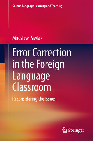 Buchcover Error Correction in the Foreign Language Classroom | Mirosław Pawlak | EAN 9783642384356 | ISBN 3-642-38435-8 | ISBN 978-3-642-38435-6