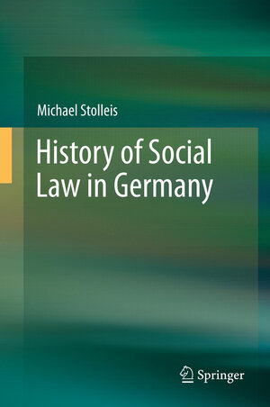 Buchcover History of Social Law in Germany | Michael Stolleis | EAN 9783642384547 | ISBN 3-642-38454-4 | ISBN 978-3-642-38454-7