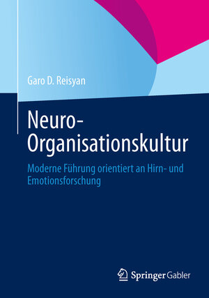 Buchcover Neuro-Organisationskultur | Garo D. Reisyan | EAN 9783642384738 | ISBN 3-642-38473-0 | ISBN 978-3-642-38473-8