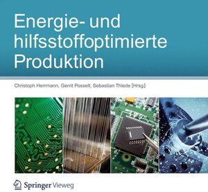 Buchcover Energie- und hilfsstoffoptimierte Produktion  | EAN 9783642386916 | ISBN 3-642-38691-1 | ISBN 978-3-642-38691-6