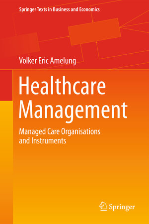 Buchcover Healthcare Management | Volker Eric Amelung | EAN 9783642387111 | ISBN 3-642-38711-X | ISBN 978-3-642-38711-1