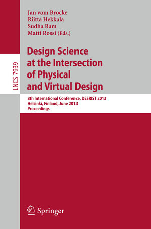 Buchcover Design Science at the Intersection of Physical and Virtual Design | EAN 9783642388279 | ISBN 3-642-38827-2 | ISBN 978-3-642-38827-9