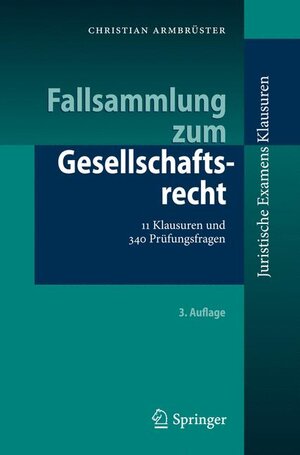 Buchcover Fallsammlung zum Gesellschaftsrecht | Christian Armbrüster | EAN 9783642389955 | ISBN 3-642-38995-3 | ISBN 978-3-642-38995-5