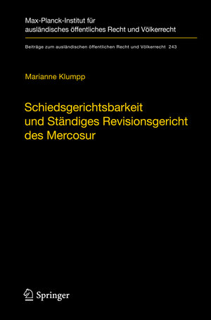 Buchcover Schiedsgerichtsbarkeit und Ständiges Revisionsgericht des Mercosur | Marianne Klumpp | EAN 9783642390012 | ISBN 3-642-39001-3 | ISBN 978-3-642-39001-2