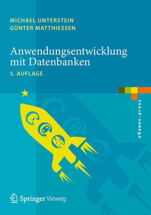 Buchcover Anwendungsentwicklung mit Datenbanken | Michael Unterstein | EAN 9783642390029 | ISBN 3-642-39002-1 | ISBN 978-3-642-39002-9