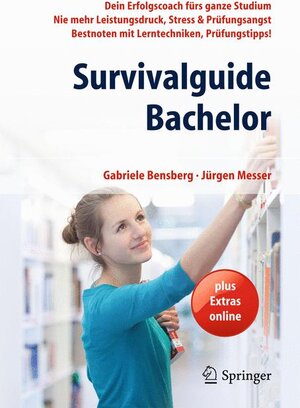 Buchcover Survivalguide Bachelor | Gabriele Bensberg | EAN 9783642390265 | ISBN 3-642-39026-9 | ISBN 978-3-642-39026-5