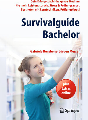 Buchcover Survivalguide Bachelor | Gabriele Bensberg | EAN 9783642390272 | ISBN 3-642-39027-7 | ISBN 978-3-642-39027-2