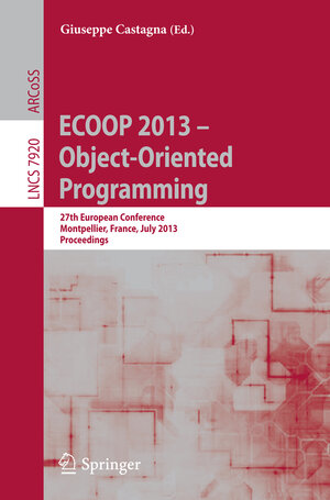 Buchcover ECOOP 2013 -- Object-Oriented Programming | EAN 9783642390371 | ISBN 3-642-39037-4 | ISBN 978-3-642-39037-1